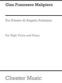 MALIPIERO: THREE POESIE DI ANGELO POLIZIANO FOR HIGH VOICE WITH PIANO ACC.