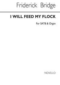 FREDERICK BRIDGE: I WILL FEED MY FLOCK SATB/ORGAN CHANT