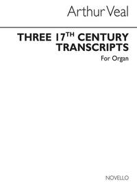 ARTHUR VEAL: THREE SEVENTEENTH CENTURY TRANSCRIPTS FOR ORGAN