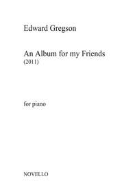 EDWARD GREGSON: AN ALBUM FOR MY FRIENDS PIANO