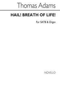 THOMAS ADAMS: HAIL! BREATH OF LIFE! SATB/ORGAN CHANT
