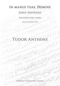 JOHN SHEPPARD: IN MANUS TUAS, DOMINE (TUDOR ANTHEMS) CHANT