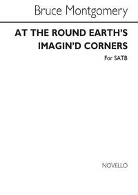 MONTGOMERY, B AT THE ROUND EARTH'S IMAGIN'D CORNERS SATB CHANT