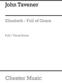 JOHN TAVENER: ELIZABETH, FULL OF GRACE (FULL SCORE) CHANT