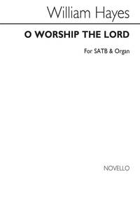 HAYES, W O WORSHIP THE LORD SATB CHANT