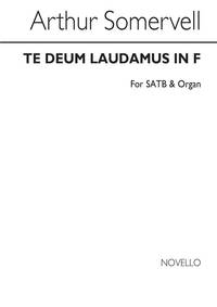 ARTHUR SOMERVELL: TE DEUM LAUDAMUS IN F SATB/ORGAN CHANT