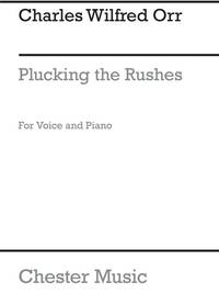 C.W. ORR: PLUCKING THE RUSHES FOR VOICE AND PIANO