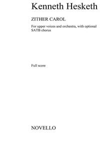 KENNETH HESKETH: ZITHER CAROL - FULL SCORE CHANT