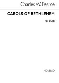 CHARLES W PEARCE: CAROLS OF BETHLEHEM SATB (SEE CONTENTS) CHANT