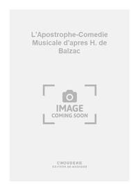 JEAN FRANCAIX: L'APOSTROPHE - COMEDIE MUSICALE D'APRES HONORE DE BALZAC (FULL SCORE)