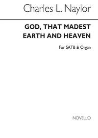CHARLES L.. NAYLOR: GOD, THAT MADEST EARTH AND HEAVEN SATB/ORGAN CHANT