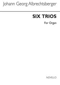 JOHANN GEORG ALBRECHTSBERGER: SIX TRIOS ORGAN