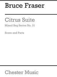MIXED BAG NO.31: BRUCE FRASER - CITRUS SUITE (SCORE/PARTS)