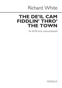 ARR. RICHARD WHITE: THE DE'IL CAM FIDDLIN' THRO' THE TOWN CHANT