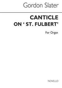 GORDON SLATER: CANTICLE ON ST FULBERT ORGAN