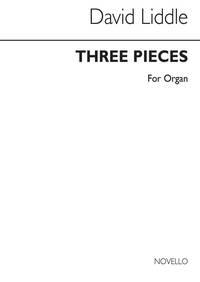 DAVID LIDDLE: THREE PIECES OP. 1 FOR ORGAN