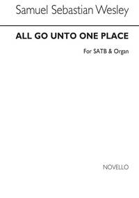 WESLEY, SS ALL GO UNTO ONE PLACE SATB/ORGAN CHANT