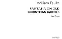 WILLIAM FAULKES: FANTASIA ON OLD CHRISTMAS CAROLS