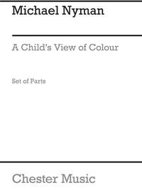 MICHAEL NYMAN: A CHILD'S VIEW OF COLOUR (STRING PARTS)