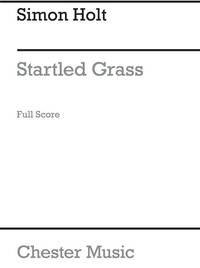 SIMON HOLT: STARTLED GRASS (SCORE)