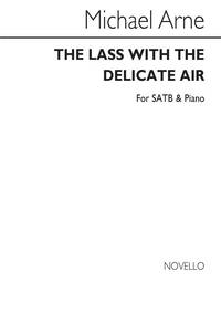 MICHAEL ARNE: THE LASS WITH THE DELICATE AIR SATB/PIANO CHANT