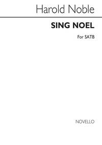 NOBLE: SING NOEL FOR SATB CHORUS WITH ORGAN OR PIANO ACC. CHANT