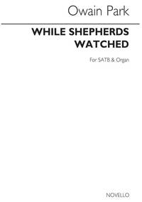 OWAIN PARK: WHILE SHEPHERDS WATCHED  CHANT
