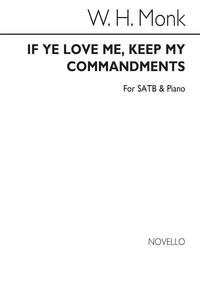 WILLIAM HENRY MONK: IF YE LOVE ME, KEEP MY COMMANDMENTS SATB/PIANO CHANT