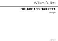 WILLIAM FAULKES: PRELUDE AND FUGHETTA ORGAN