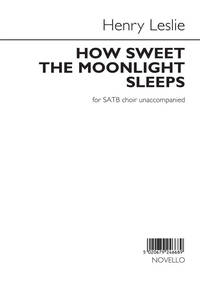 HENRY LESLIE: HOW SWEET THE MOONLIGHT SLEEPS CHANT
