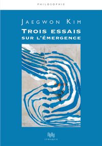 TROIS ESSAIS SUR L'EMERGENCE