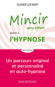 Mincir sans effort grâce à l'hypnose - Un parcours original et personnalisé en auto-hypnose