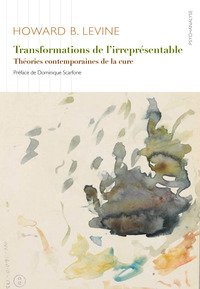 TRANSFORMATIONS DE L'IRREPRESENTABLE - THEORIES CONTEMPORAINES DE LA CURE