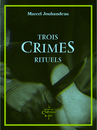 TROIS CRIMES RITUELS