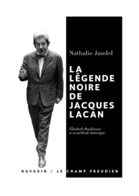 La légende noire de Jacques Lacan.