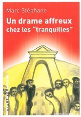 UN DRAME AFFREUX CHEZ LES "TRANQUILLES"