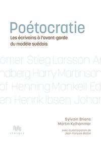 POETOCRATIE - LES ECRIVAINS A L'AVANT-GARDE DU MODELE SUEDOIS