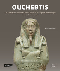 Ouchebtis – Les serviteurs funéraires privés de la fin de l'Égypte pharaonique