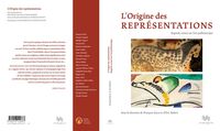 L' ORIGINE DES REPRESENTATIONS - REGARDS CROISES SUR L'ART PREHISTORIQUE