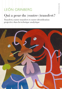 QUI A PEUR DU (CONTRE-)TRANSFERT? - TRANSFERT, CONTRE-TRANSFERT ET CONTRE-IDENTIFICATION PROJECTIVE