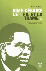 Aimé Césaire, le "Fil et la Trame"