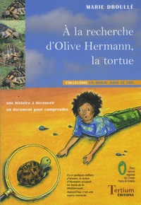 À LA RECHERCHE D'OLIVE HERMANN LA TORTUE