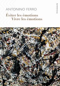 EVITER LES EMOTIONS, VIVRE LES EMOTIONS