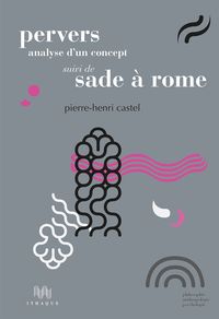 PERVERS, ANALYSE D'UN CONCEPT - SUIVI DE SADE A ROME