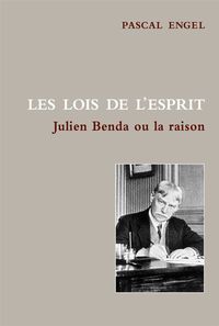 LES LOIS DE L'ESPRIT - JULIEN BENDA OU LA RAISON