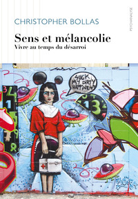 SENS ET MELANCOLIE - VIVRE AU TEMPS DU DESARROI