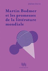 MARTIN BODMER ET LES PROMESSES DE LA LITTERATURE...