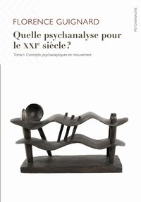 QUELLE PSYCHANALYSE POUR LE XXIE SIECLE ?