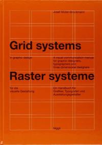GRID SYSTEMS IN GRAPHIC DESIGN - RASTER SYSTEME FUR DIE VISUELLE GESTALTUNG - A VISUAL COMMUNICATION