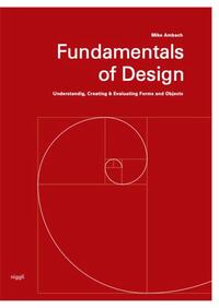 FUNDAMENTALS OF DESIGN - UNDERSTANDING, CREATING ET EVALUATING FORMS AND OBJECTS